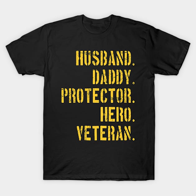 Husband Daddy Protector Hero Veteran T-Shirt by andytruong